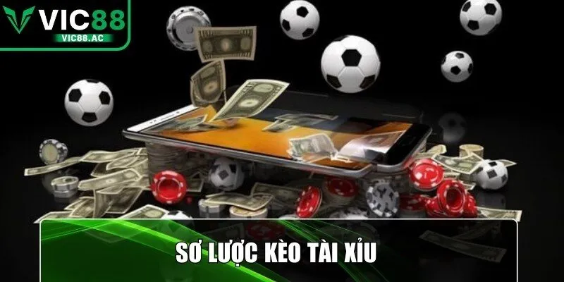 Sơ lược kèo tài xỉu