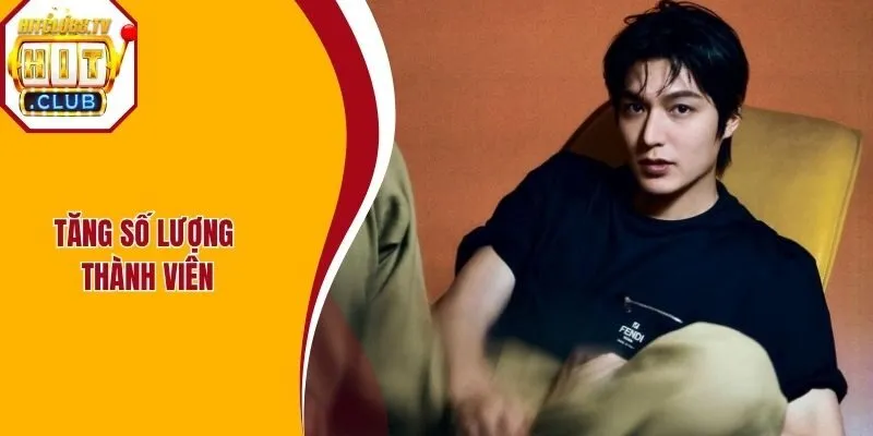 Tăng số lượng thành viên
