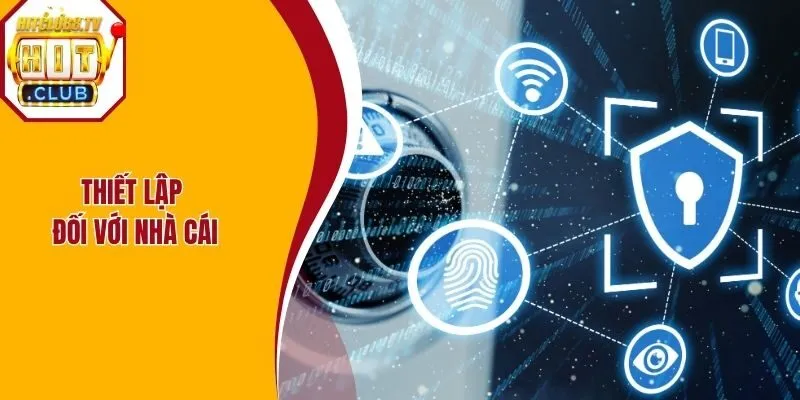 Thiết lập đối với nhà cái