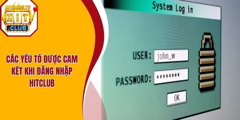 Các yếu tố được cam kết khi đăng nhập Hitclub