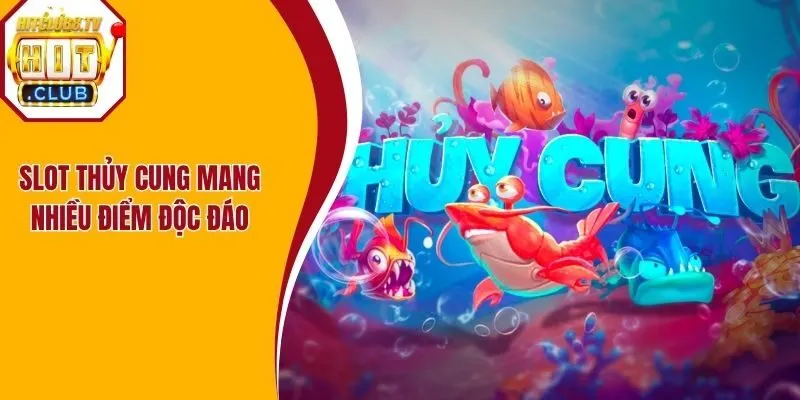 Slot thủy cung mang nhiều điểm độc đáo