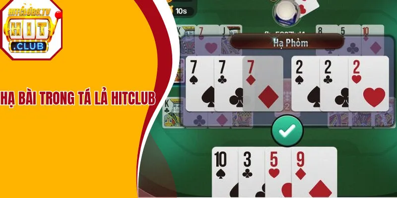 Vòng hạ bài trong Tá lả Hitclub