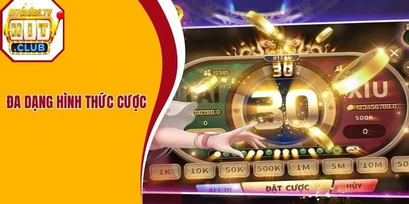 Đa dạng hình thức cược 