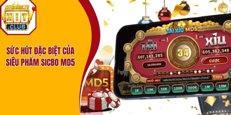 Sức hút đặc biệt của siêu phẩm sicbo MD5